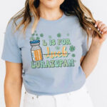 L is for Lorazepam T-Shirt - Image 8